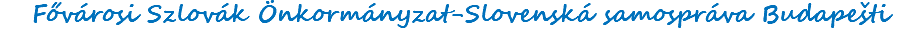Fővárosi Szlovák Önkormányzat-Slovenská samospráva Budapešti